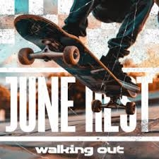 June Rest – Walking Out